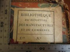 - (Bibliothèque Du Ministère Des Manufactures Et Du Commerce), Etikett: Exlibris, Name, Berufsangabe/Titel/Branche; 'Bibliothèque du Ministère des Manufactures et du Commerce.
S.on
N.o'.  (Prototyp)