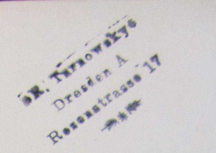 - (Israelitische Religionsgemeinde zu Dresden), Stempel: Ortsangabe, Name; 'R. Tarnowsky
Dresden A
Rosenstrasse 17'. 