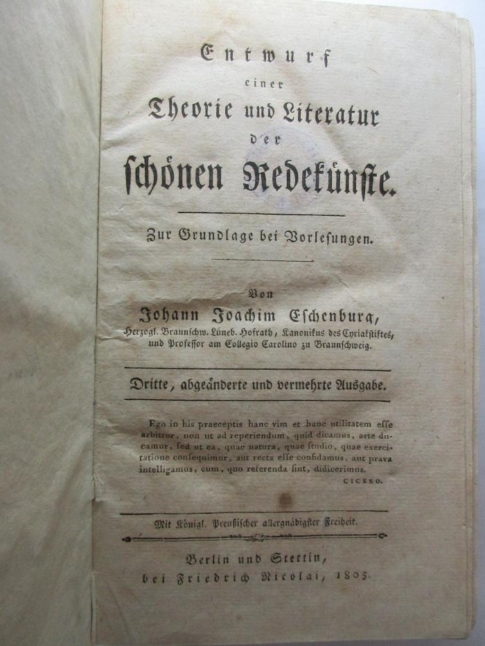 9 I 104&lt;3&gt; : Entwurf einer Theorie und Literatur der schönen Redekünste : zur Grundlage bei Vorlesungen (1805)