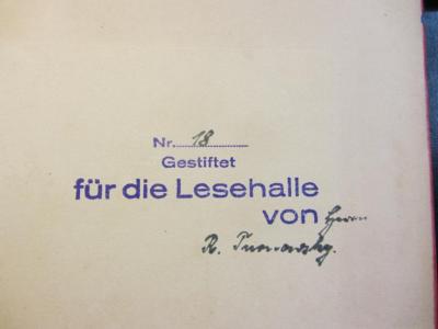 - (Israelitische Religionsgemeinde zu Dresden), Stempel: Name, Besitzwechsel; 'Nr. 18 gestiftet für die Lesehalle von Herrn R. Tarnowsky'. 