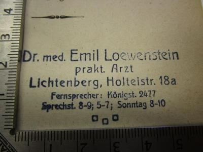 51 / 5563 (Loewenstein, Emil), Stempel: Name, Berufsangabe/Titel/Branche, Ortsangabe; 'Dr. med Emil Loewenstein
prakt. arzt
Lichtenberg, Holteistr. 18a
Fernsprecher: Königst. 2477
Sprechst. 8-9; 5-7; Sonntag 8-10'.  (Prototyp)