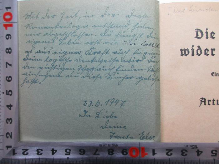 -, Von Hand: -; 'Mit ihrer Zeit, in der driten
Romantrilogie [entstand], Leben
mir abgeschlossen. Du fängst dein 
[?] Leben [?] an und sollst
ab aus eigener Kraft auf [?]
[ohne] logischen [?]
[?] wichtigeren [?] auf finden[?]
[?]
fast.
23.6.1947
In Liebe
deine 
Tante Else
';9 X 250&lt;15,1&gt; : Die Sünde wider das Blut : ein Zeitroman (1921)