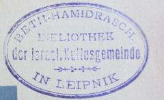 - (Israelitische Kultusgemeinde Leipnik), Stempel: Name, Ortsangabe; 'Beth-Hamidrasch
Bibliothek der israelitischen Kultusgemeinde in Leipnik'.  (Prototyp)