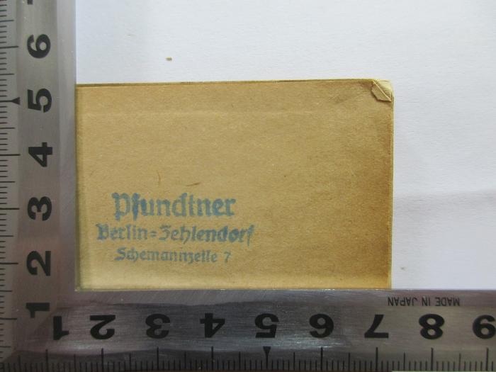 - (Pfundtner, Hans), Stempel: -; 'Pfundtner
Berlin = Zehlendorf
Schemannzeile 7'. ;9 X 119&lt;11&gt; : Und Pippa tazt! : Ein Glashüttenmärchen in vier Akten (1919)