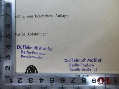 - (Mahler, Helmuth), Stempel: Name; 'Dr. Helmuth Mahler 
Berlin-Pankow
Kavalierstraße 15'. ;10 T 179&lt;11&gt; : Lehrbuch der physiologischen Chemie  (1942)