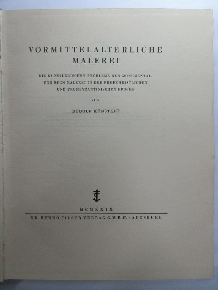 4' 14 H 319 : Vormittelalterliche Malerei : die künstlerischen Probleme der Monumental- und Buchmalerei in der frühchristlichen und frühbyzantinischen Epoche (1929)