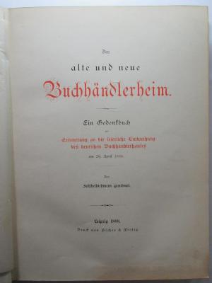 5 A 130 : Das alte und neue Buchhändlerheim : ein Gedenkbuch zur Erinnerung an die feierliche Einweihung des deutschen Buchhändlerhauses am 29. April 1988 (1988)