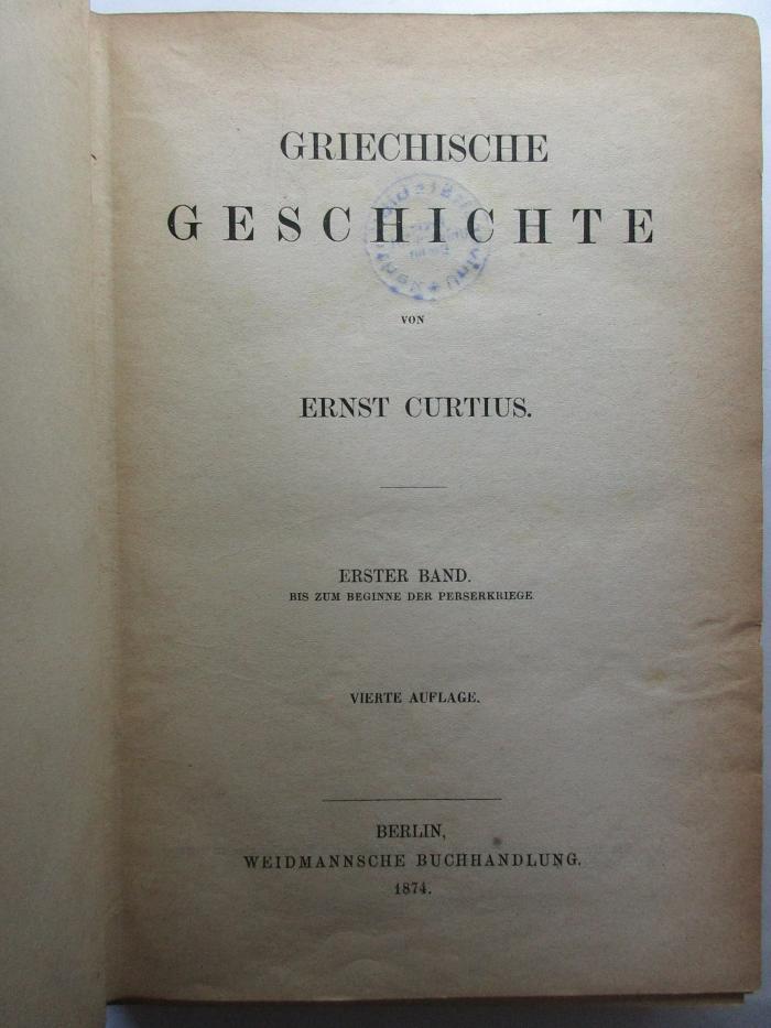 2 F 874&lt;4&gt;1 : Griechische Geschichte : 1. bis zum Beginne der Perserkriege (1874)