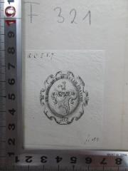 - (Euler, Ludwig Heinrich), Etikett: Exlibris; 'A. C. I E. 7
Ex. Bibl. DR. L. H. Euler Francof
1860'. 