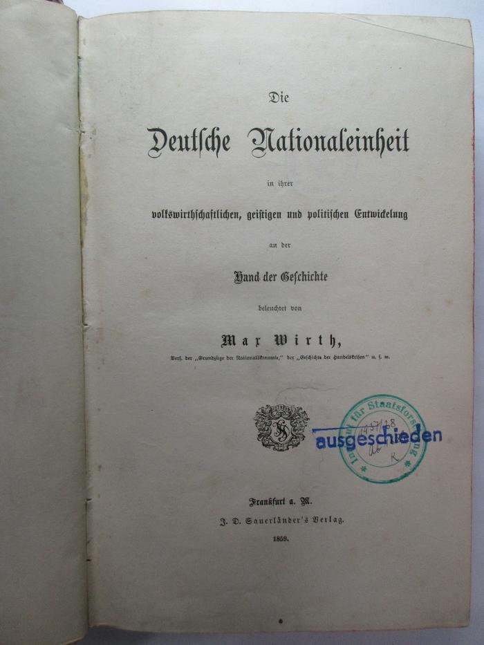 12 F 321 : Die deutsche Nationaleinheit in ihrer volkswirtschaftlichen, geistigen und politischen Entwicklung an der Hand der Geschichte (1859)