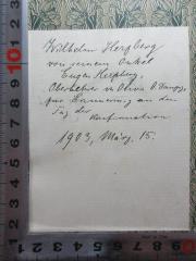 - (Herzberg, Wilhelm), Von Hand: -; 'Wilhelm Herzberg
von seinem Onkel
Eugen Herzberg
Oberlehrer in Oliva b. Danzig
zur Erinnerung an den 
Tag der Konfirmation
1903, März, 15.'. 