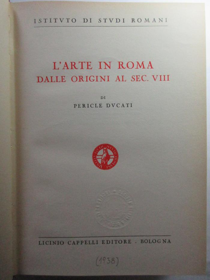 12 F 458&lt;26&gt; : L'arte in Roma dalle origini al sec. VIII (1938)