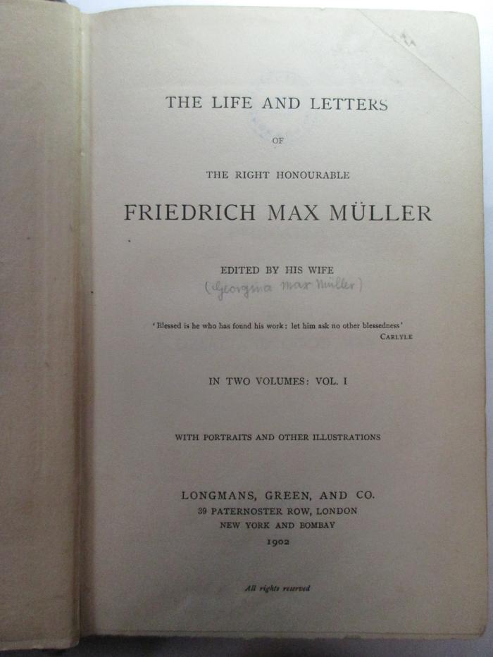 2 I 1&lt;1&gt; : The life and letters of the right honourable Friedrich Max Müller : in two volumes : Vol. 1 (1902)
