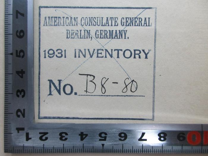 - (American Consulate General Berlin), Stempel: -; 'American Consulate General
Berlin, Germany
1931 Inventory
No. B8-80'. ;3 F 162 : The riddle of the Rhine : chemical strategy in peace and war (1923)
