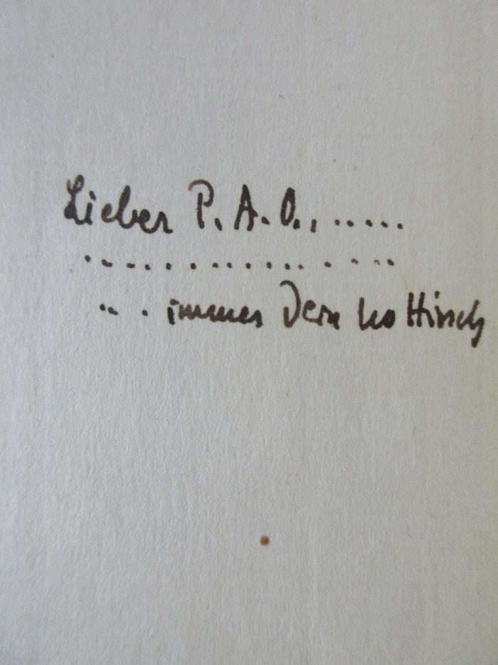 Rara 3376 : Gespräch im Nebel: Leibniz besucht Spinoza (1935);-, Von Hand: Widmung; 'Lieber P.A.O., ..... immer dein Leo Hirsch'