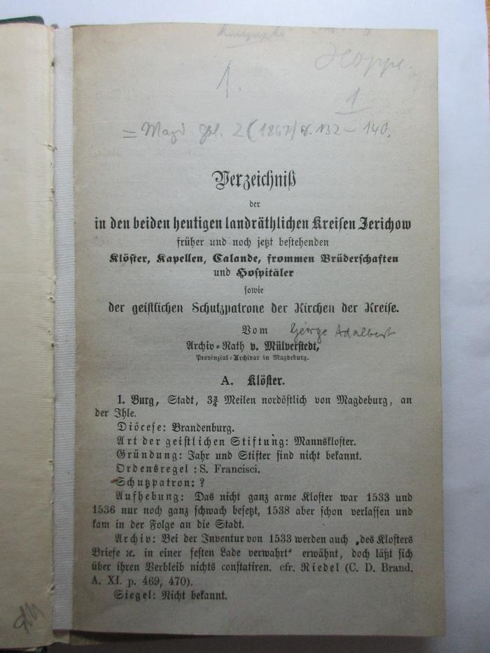 7 B 24 : Verzeichnis der in ... [Jerichow, Jüterburg, Dahme, Magdeburg, Neuhaldensleben, Wanzleben und Wolmirstedt] früher und noch heute bestehenden Klöster, Kapellen, Salande, fromme Brüderschaften und Hofspitäler sowie der geistlichen Schutzpatrone der Kirche der Kreise (1866-1872)