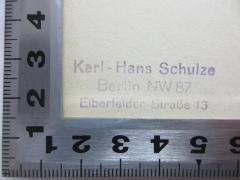 - (Schulze, Karl-Hans), Stempel: -; 'Karl-Hans Schulze
Berlin NW 87
Elberfelder Straße 13'. 