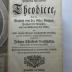 15 B 406 : Herrn Gottfried Wilhelms Freyherrn von Leibnitz Theodicee, das ist, Versuch von der Güte Gottes, Freyheit des Menschen, und vom Ursprung, und vom Ursprunge des Bösen (1744)