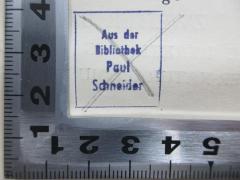 - (Schneider, Paul), Stempel: -; 'Aus der 
Bibliothek
Paul
Schneider'. 