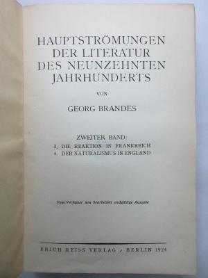 3 I 23 &lt;3&gt; - 2 : Hauptströmungen der Literatur des Neunzehnten Jahrhunderts : Zweiter Band : 3. Die Reaktion in Frankreich : 4. Der Naturalismus in England (1924)