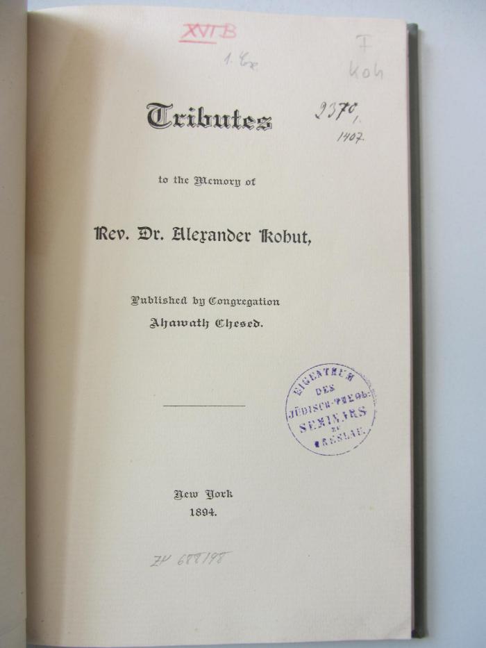 F Koh : Tributes to the Memory of Rev. Dr. Alexander Kohut (1894)