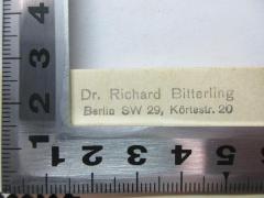 - (Bitterling, Richard), Stempel: Name; 'Dr. Richard Bitterling
Berlin SW 29, Körtestr. 20'. 