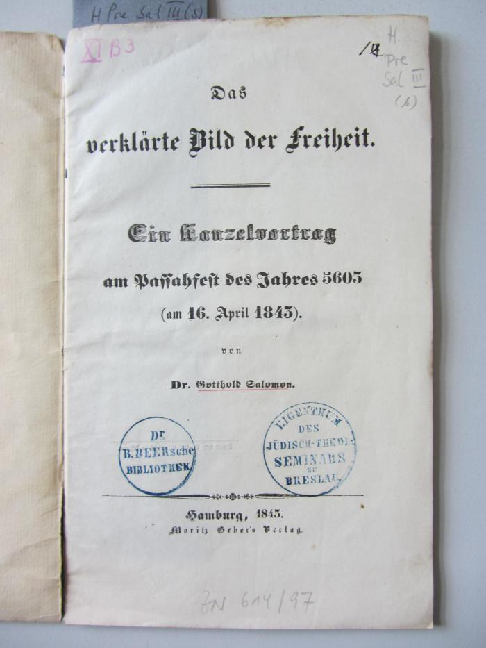 H Pre Sal III (b) : Das verklärte Bild der Freiheit. Ein Kanzelvortrag am Passahfest des Jahres 5603 (am 16. April 1843) (1843)