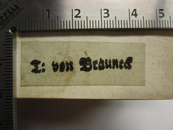 - (Brauneck, Th. von), Etikett: Name; 'T: von Brauneck'.  (Prototyp); Marc-Aurel : semper honos, nomenque tuum, laudesque manebunt (1793)