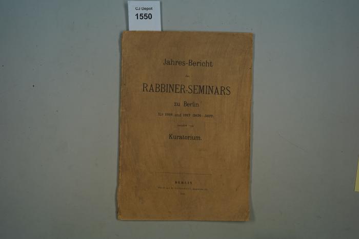 A 5 331: Jahres-Bericht des Rabbiner-Seminars zu Berlin für 1916 und 1917 (5676-5677) erstellt vom Kuratorium. (1918)