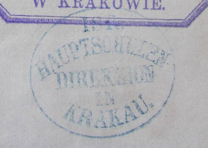 -, Stempel: Name, Ortsangabe; 'Isr. Hauptschulen Direkzion in Krakau' (Prototyp)