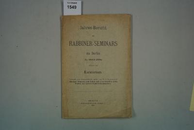 A 5 331: Jahres-Bericht des Rabbiner-Seminars zu Berlin für 1912/13 (5673) erstellt vom Kuratorium. (1914)