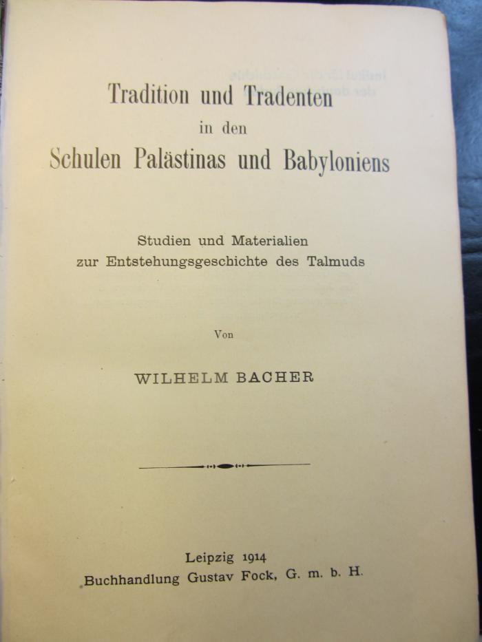J Bach I : Tradition und Tradenten in den Schulen Palästinas und Babyloniens. Studien und Materialien zur Entstehung des Talmuds (1914)