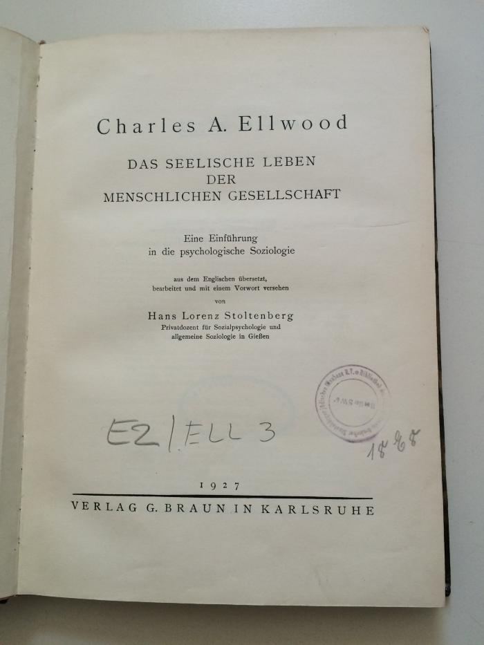 E 2  ELL 3 : Das selische Leben der menschlichen Gesellschaft. Eine Einführung in die psychologische Soziologie. (1927);- (Central-Verein Deutscher Staatsbürger jüdischen Glaubens;Bibliothek des Jüdischen Central-Vereins E.V.), Stempel: Name, Signatur; 'Bibliothek des Central-Vereins deutscher Staatsbürger jüdischen Glaubens e. V.  Berlin SW6 1868'. 