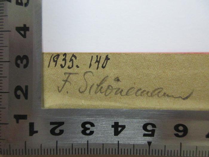 - (Schönemann, Friedrich), Von Hand: Autogramm; '1935. 140
F. Schönemann'. 