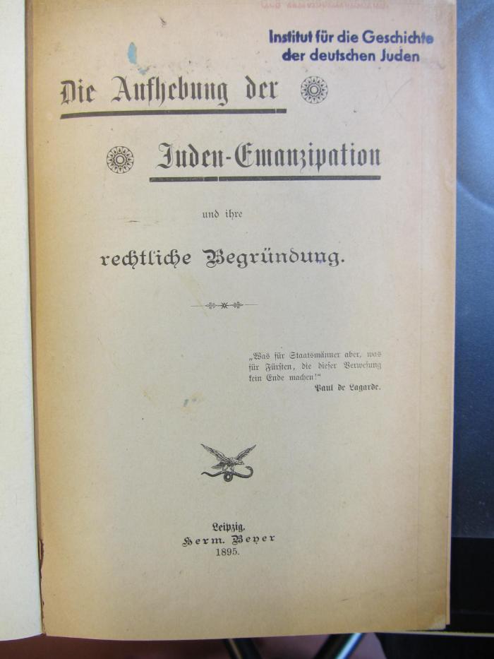 G Ema : Die Aufhebung der Juden-Emanzipation und ihre rechtliche Begründung (1895)