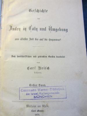 GL Köl Bri : Geschichte der Juden in Cöln und Umgebung aus ältester Zeit bis auf die Gegenwart (1879)