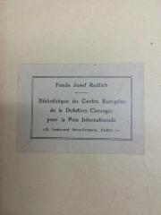 - (Redlich, Josef;Fonds Josef Redlich - Bibliothèque du Centre Européen de la Dotation Carnegie pour la Paix Internationale), Etikett: Name, Ortsangabe; 'Fonds Josef Redlich Bibliothèque du Centre Européen de la Dotation Carnegie pour la Paix Internationale, 173 boulevard Saint-Germain; Paris VIe'.  (Prototyp)