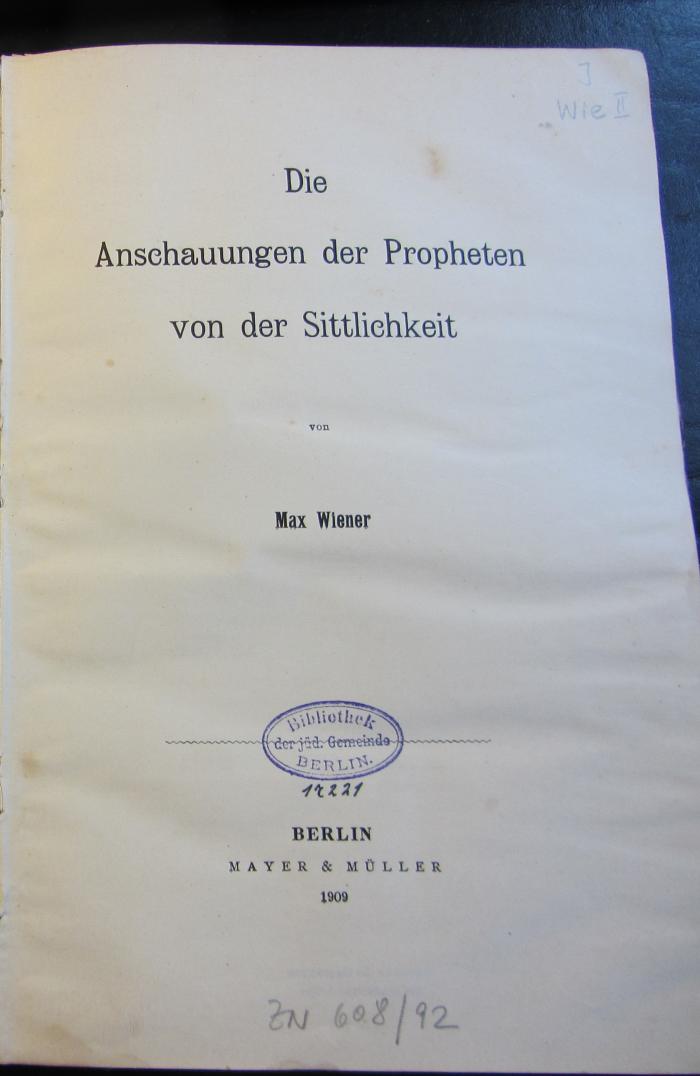 J Wie II : Die Anschauungen der Propheten von der Sittlichkeit (1909)