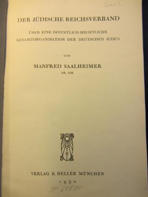 GM Saal : Der Jüdische Reichsverband. Über eine öffentlich-rechtliche Gesamtorganisation der deutschen Juden. (1930)