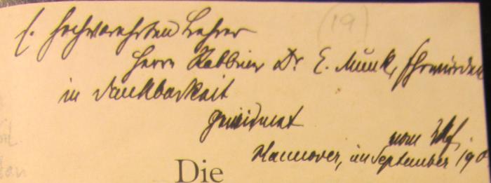 -, Von Hand: Name, Ortsangabe, -, Datum, Widmung; 'D. hochverehrten Lehrer
Herrn Rabbiner Dr. E. Munk, Ehrwürden [?]
in Dankbarkeit gewidmet vom Verf.
Hannover, im September 1908'