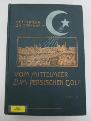 II 13415 2 2. Ex.: Vom Mittelmeer bis zum Persischen Golf : Durch den Hauran, die Syrische Wüste und Mesopotamien (1900)