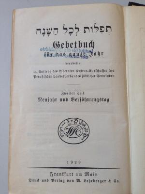 H Geb IV 2: Gebetbuch für das ganze Jahr. 
Zweiter Teil: Neujahr und Versöhnungstag (1929)