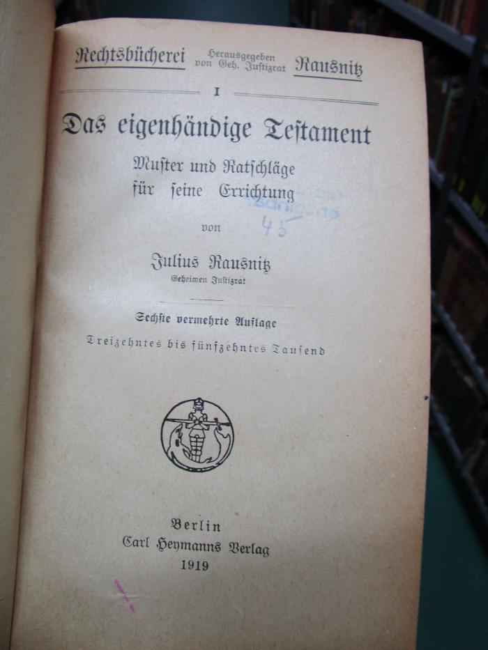 V 1067 f: Das eigenhändige Testament : Muster und Ratschläge für seine Errichtung (1919)