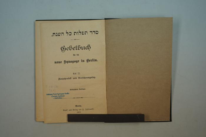 F 233 296 [2.1]: .סדר תפלות כל השנה
Gebetbuch für die neue Synagoge in Berlin. Teil II. Neujahrsfest und Versöhnungstag. (1922)