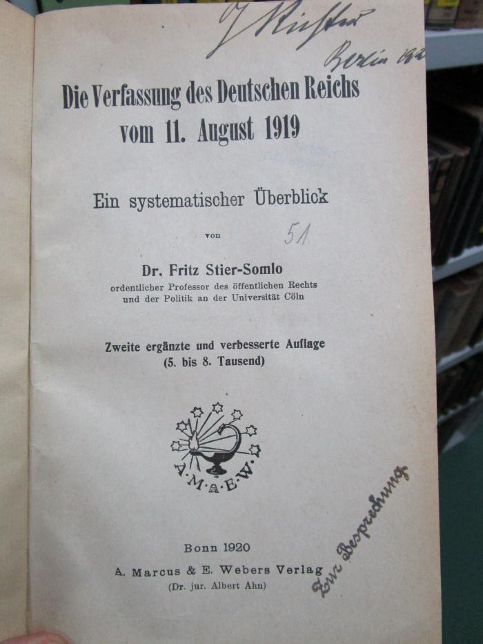 VI 5788 b: Die Verfassung des Deutschen Reichs vom 11. August 1919 : Ein systematischer Überblick (1920);- (unbekannt), Von Hand: Nummer; '51'. 