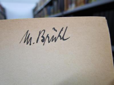 VIII 1044 1917 4. Ex.: Der Unfug des Sterbens : Ausgewählte Essays (o.J.);- (Brühl, M.), Von Hand: Autogramm, Name; 'M. Brühl'. 