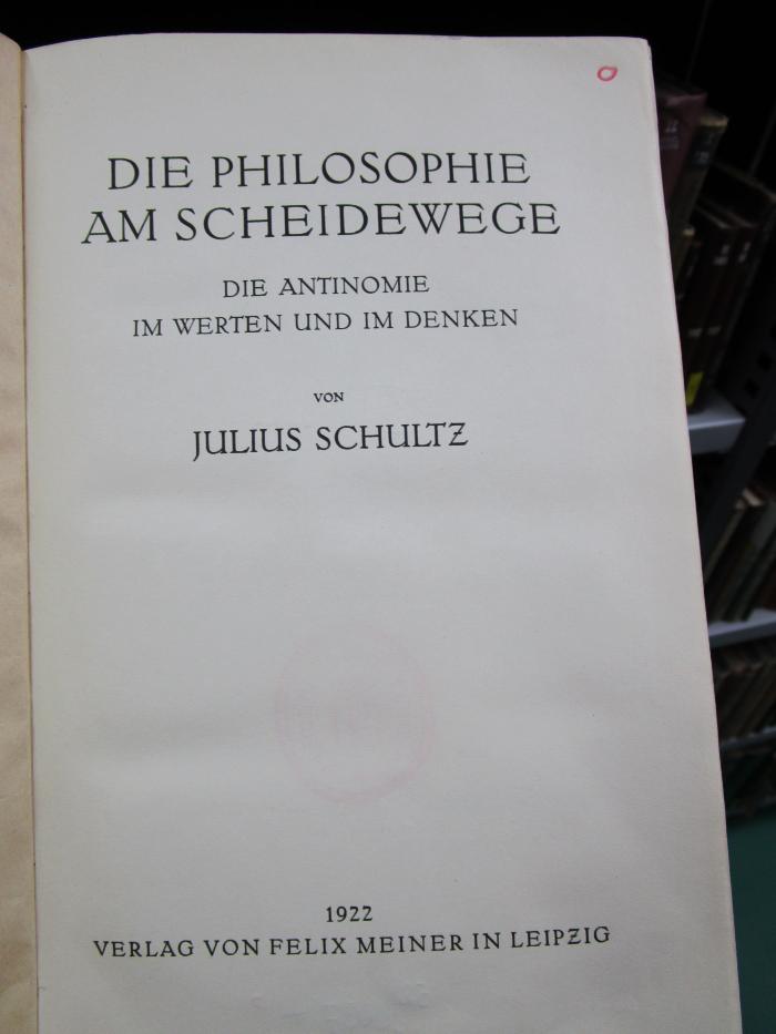 VIII 4525 2. Ex.: Die Philosophie am Scheidewege : Die Anatomie im Werten und im Denken (1922)