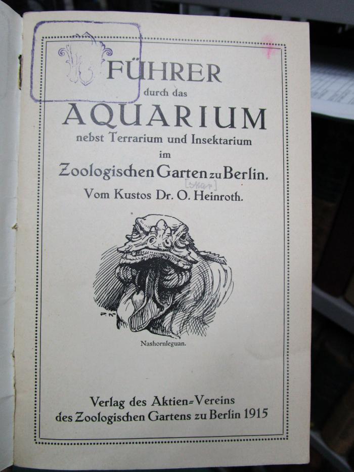 X 4012 1915: Führer durch das Aquarium nebst Terrarium und Insektarium im Zoologischen Garten zu Berlin (1915)
