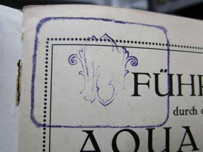 X 4012 1915: Führer durch das Aquarium nebst Terrarium und Insektarium im Zoologischen Garten zu Berlin (1915);- (W.[?], B.[?]), Stempel: Monogramm; 'WB'.  (Prototyp)