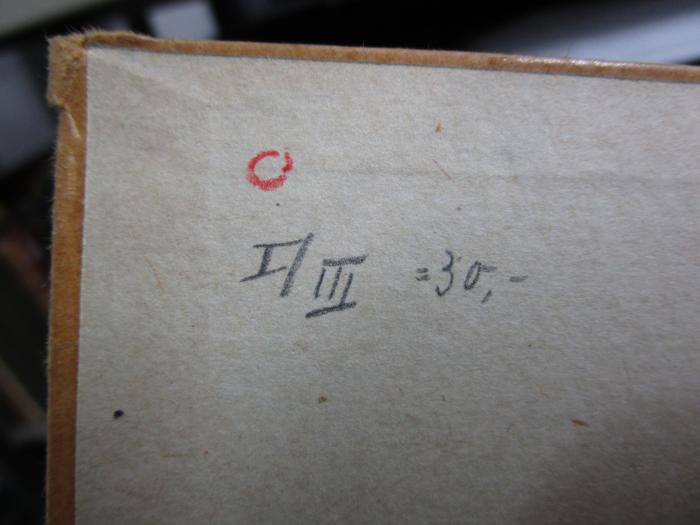 III 227 f 2: Die prosaischen Schriften gesammelt (1920);- (unbekannt), Von Hand: Preis; 'I/III = 30.-'. 